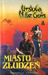 Ursula K. Le Guin "Miasto złudzeń"